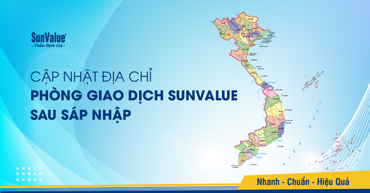 CẬP NHẬT ĐỊA CHỈ PHÒNG GIAO DỊCH SUNVALUE SAU SÁP NHẬP