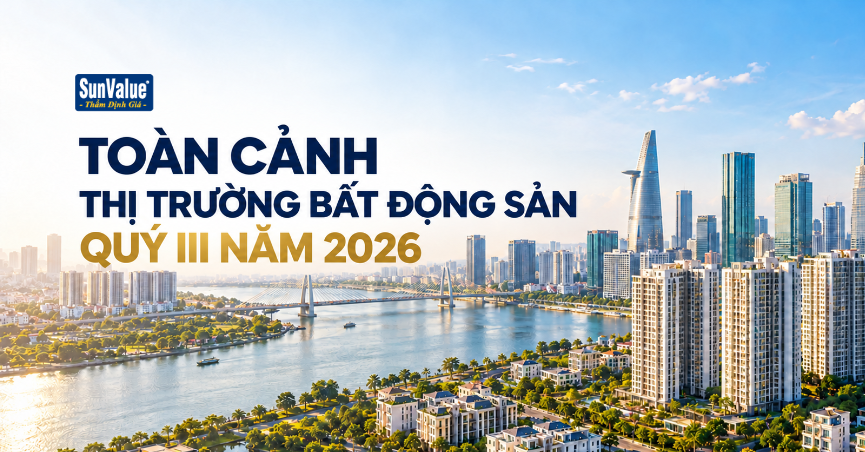 Toàn cảnh thị trường bất động sản quý III năm 2026