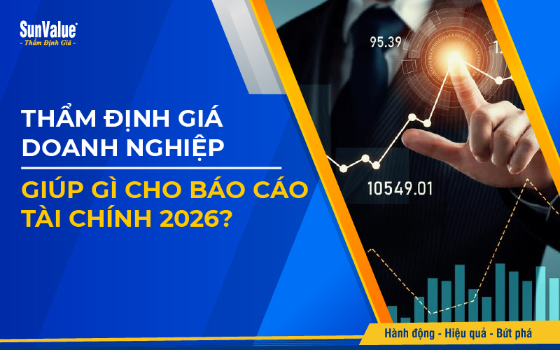 Thẩm định giá doanh nghiệp giúp gì cho báo cáo tài chính 2026