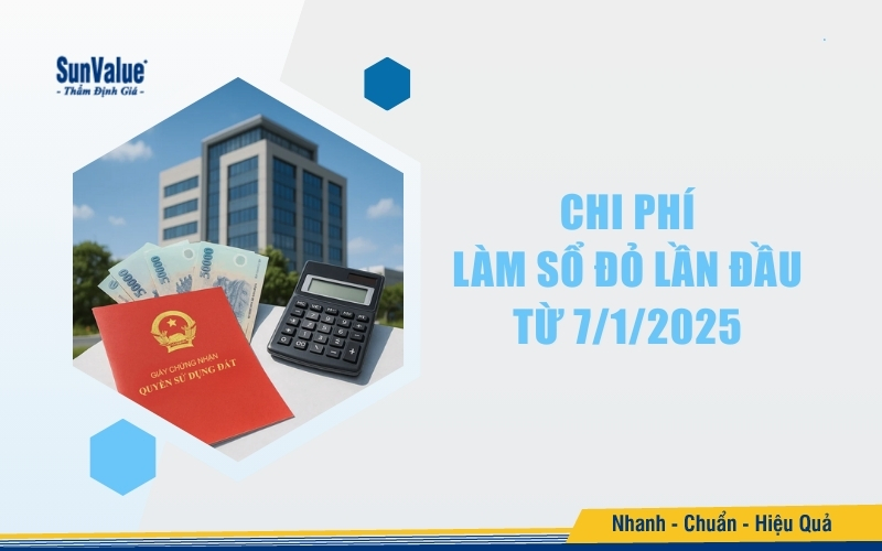 Chi phí làm sổ đỏ lần đầu từ 7/1/2025