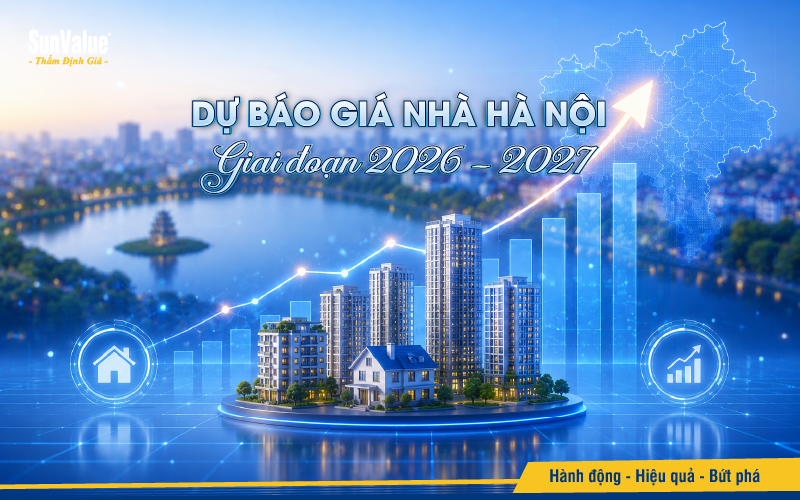 Dự báo giá nhà Hà Nội giai đoạn 2026 – 2027