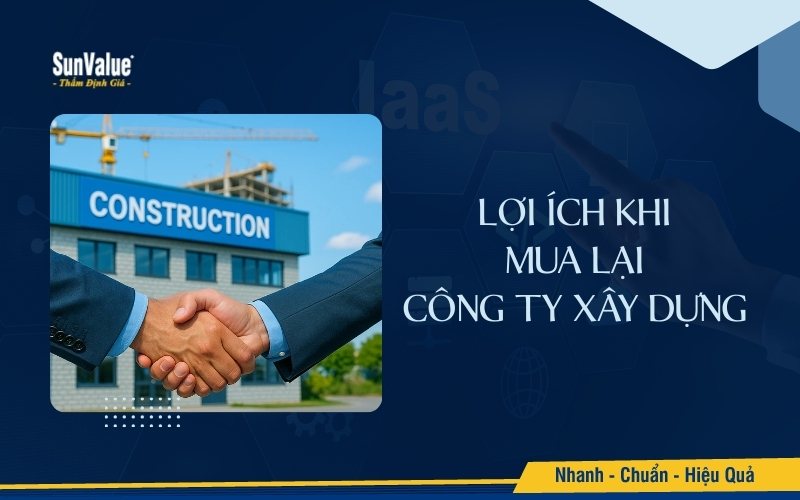 Lợi ích thực tế khi doanh nghiệp mua lại công ty xây dựng