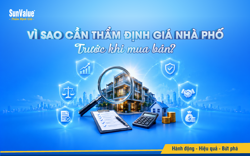 Vì sao cần thẩm định giá nhà phố trước khi mua bán