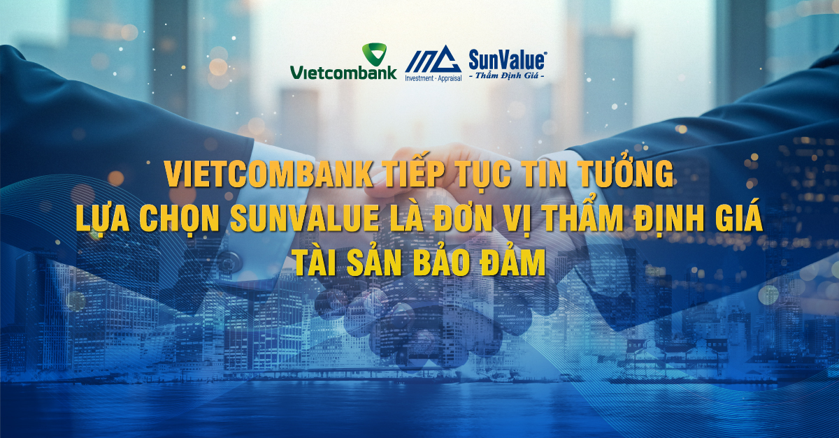 Vietcombank tiếp tục lựa chọn SunValue là đối tác thẩm định giá