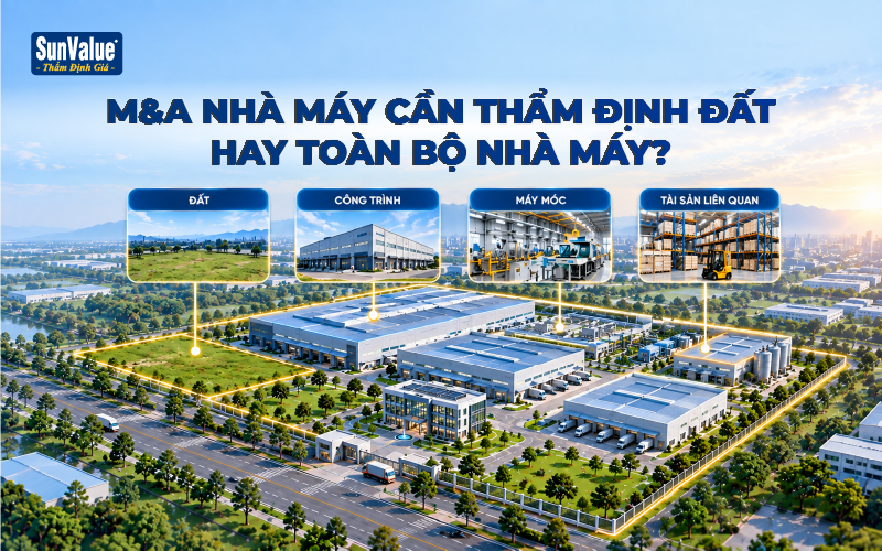 Thẩm định đất nhà xưởng và tài sản nhà máy trong M&A
