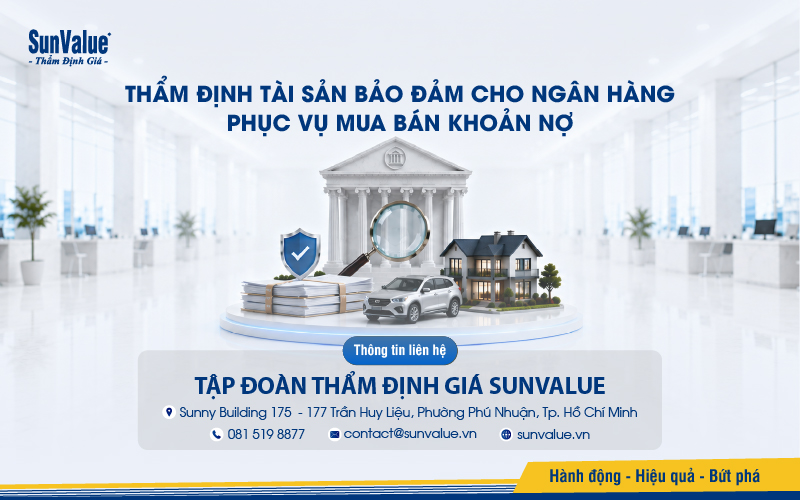 SunValue thẩm định tài sản bảo đảm trước khi ngân hàng mua khoản nợ 