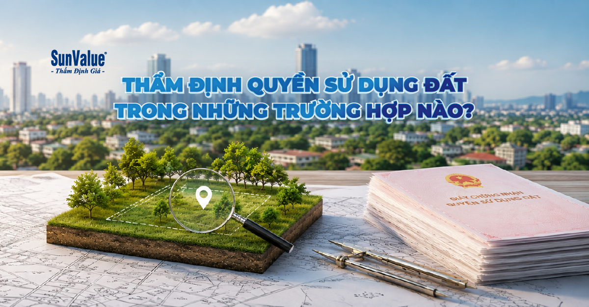 Thẩm định quyền sử dụng đất không chỉ phục vụ một nhóm khách hàng hay một loại giao dịch